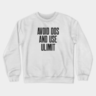 Cybersecurity Avoid DoS And Use ulimit Crewneck Sweatshirt